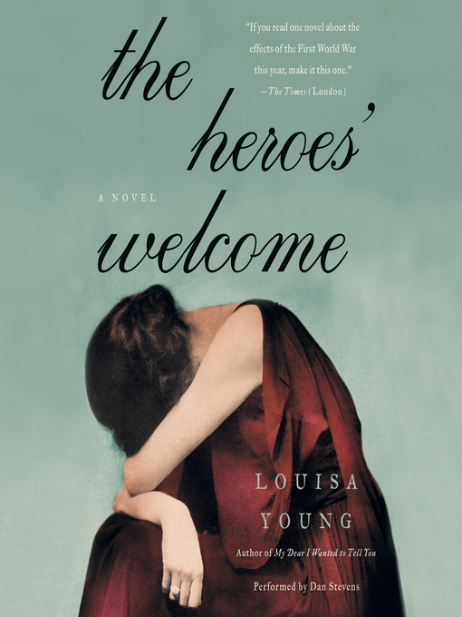 Title details for The Heroes' Welcome by Louisa Young - Available